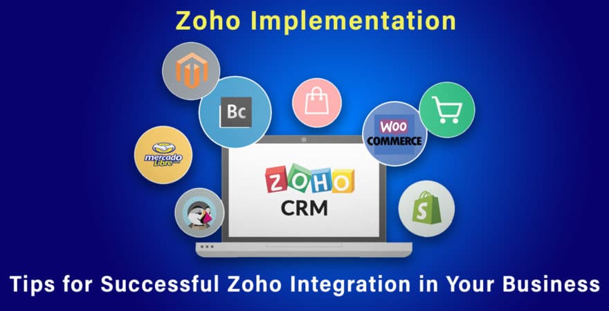 Zoho Implementation: Tips for Successful Zoho Integration in Your Business