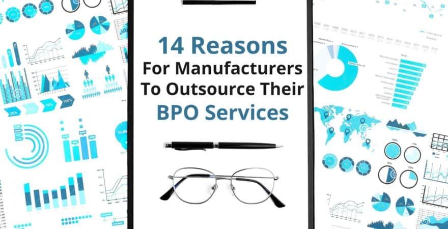 14 Reasons for Manufacturers to Outsource their BPO Services