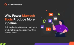 Why Fewer Martech Tools Produce More Pipeline
