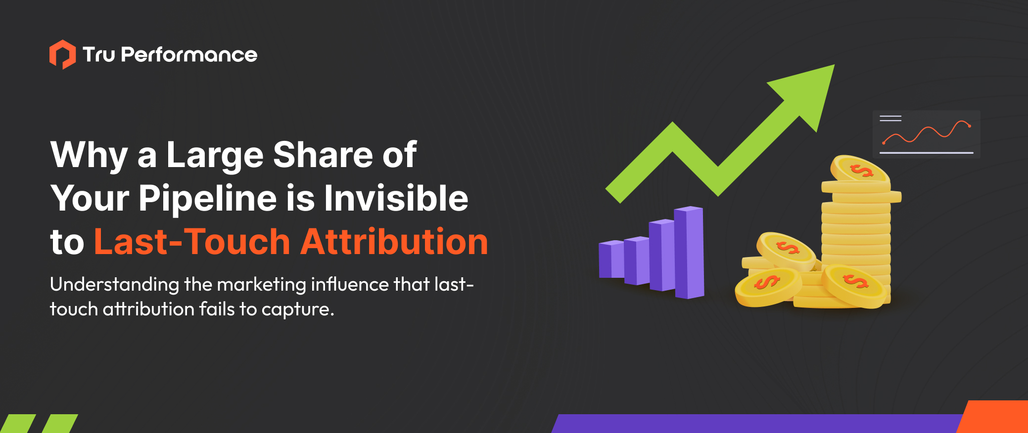 Why a Large Share of Your Pipeline Is Invisible to Last-Touch Attribution